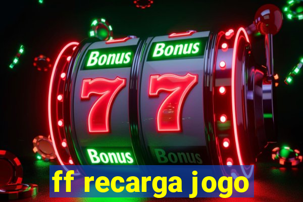 ff recarga jogo